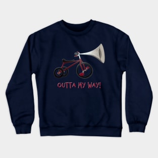 Outta My Way! Crewneck Sweatshirt